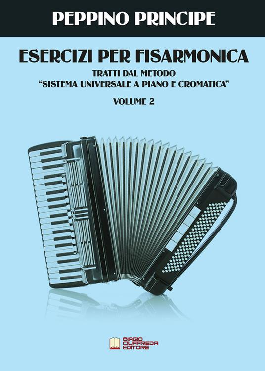 Esercizi per fisarmonica. Tratti dal metodo sistema universale a piano e cromatica. Vol. 2 - Peppino Principe - copertina