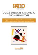 Come spiegare il bilancio all'imprenditore. Suggerimenti per un dialogo efficace tra imprenditore e studio professionale per migliorare la gestione aziendale