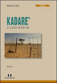 Kadarè. Il cielo diverso - Romano Lenzi - copertina