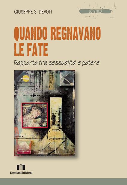 Quando regnavano le fate. Rapporto tra sessualità e potere - Giuseppe Sebastiano Devoti - copertina