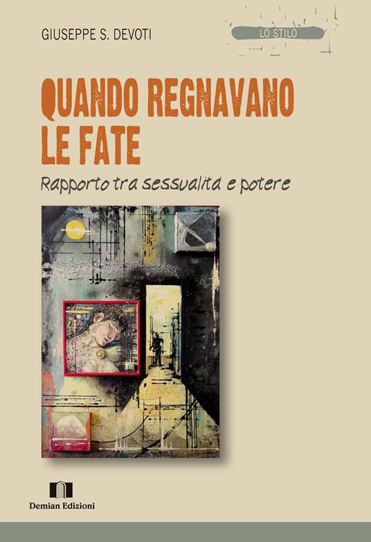 Quando regnavano le fate. Rapporto tra sessualità e potere - Giuseppe Sebastiano Devoti - copertina