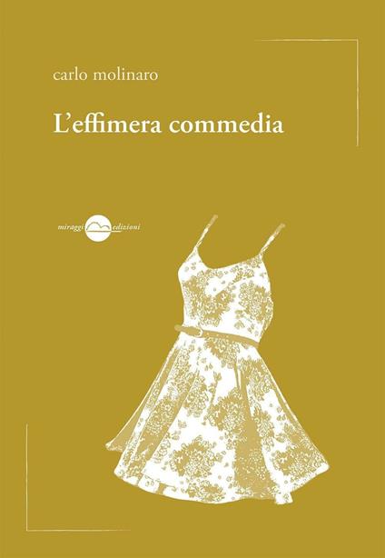 L'effimera commedia - Carlo Molinaro - copertina