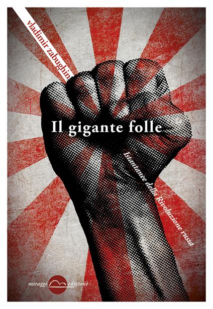Il gigante folle. Istantanee della rivoluzione russa - Vladimir N. Zabughin - copertina