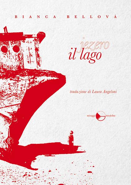 Il lago. Nuova ediz. - Bianca Bellová - copertina