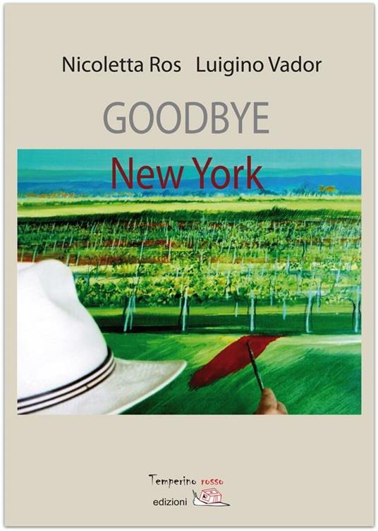 Goodbye New York - Nicoletta Ros,Luigino Vador - ebook