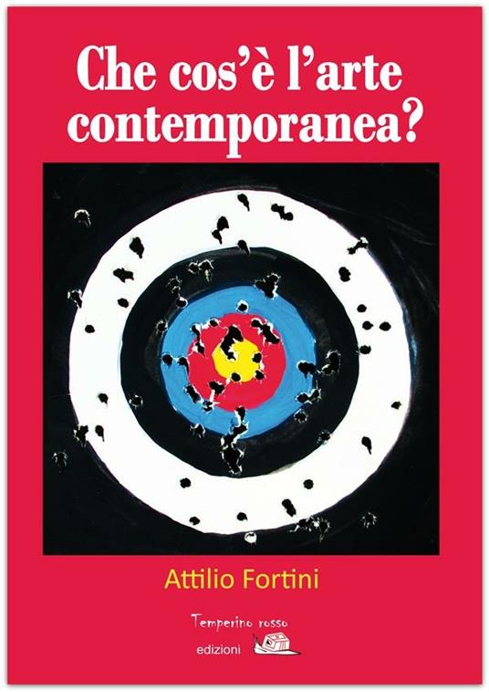 Che cos'è l'arte contemporanea? - Attilio Fortini - ebook