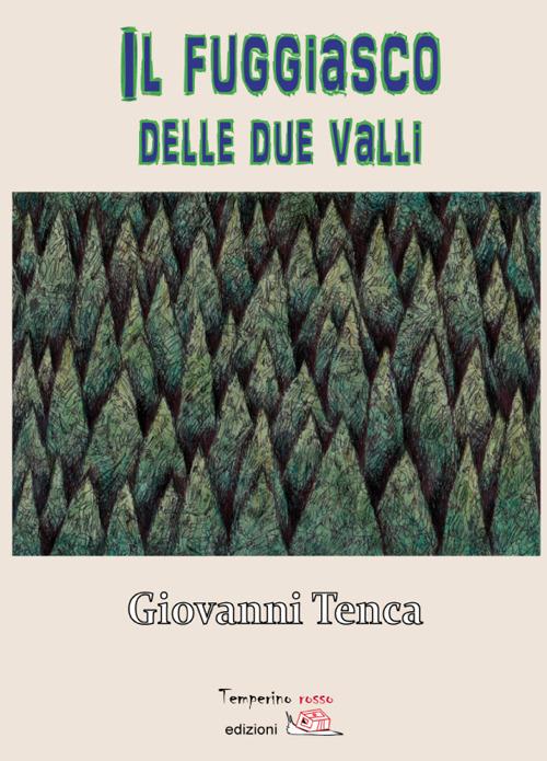 Il fuggiasco delle due valli - Giovanni Tenca - copertina