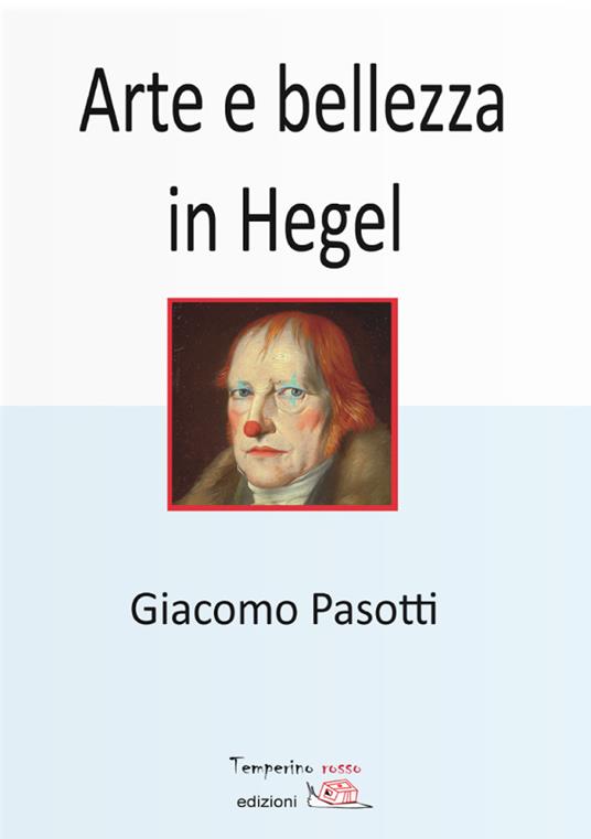 Arte e bellezza in Hegel - Giacomo Pasotti - copertina