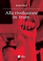 Alla rivoluzione in tram