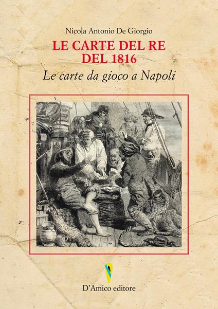 Le carte del Re del 1816. Le carte da gioco a Napoli. Ediz. italiana e inglese - Nicola Antonio De Giorgio - copertina