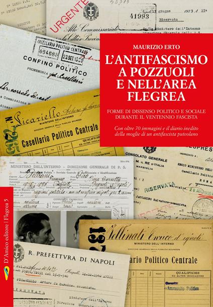 L' antifascismo a Pozzuoli e nell'area flegrea. Forme di dissenso politico e sociale durante il ventennio fascista - Maurizio Erto - copertina