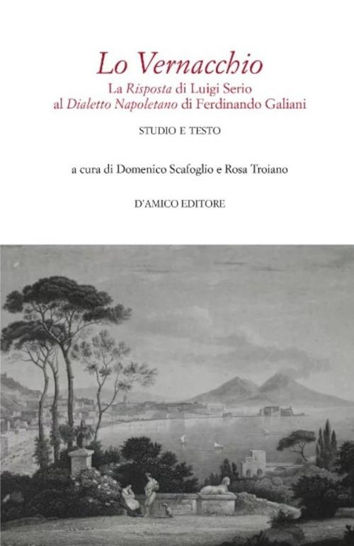 Lo Vernacchio. La Risposta di Luigi Serio al Dialetto Napoletano di Ferdinando Galiani. Studio e testo - Luigi Serio - copertina