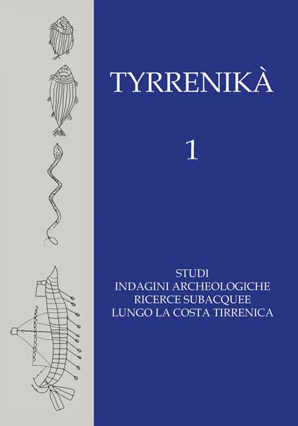 Tyrrenikà. Studi, indagini archeologiche, ricerche subacquee lungo la costa tirrenica. Vol. 1 - copertina