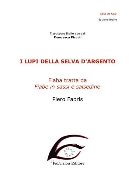 I lupi della selva d'argento. Ediz. in braille - Piero Fabris - copertina