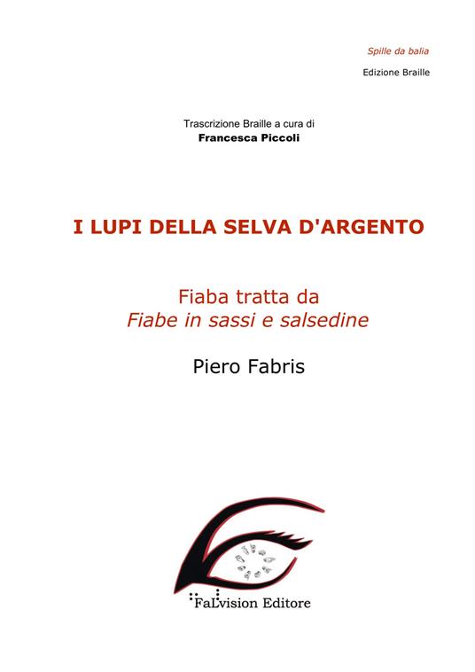I lupi della selva d'argento. Ediz. in braille - Piero Fabris - copertina