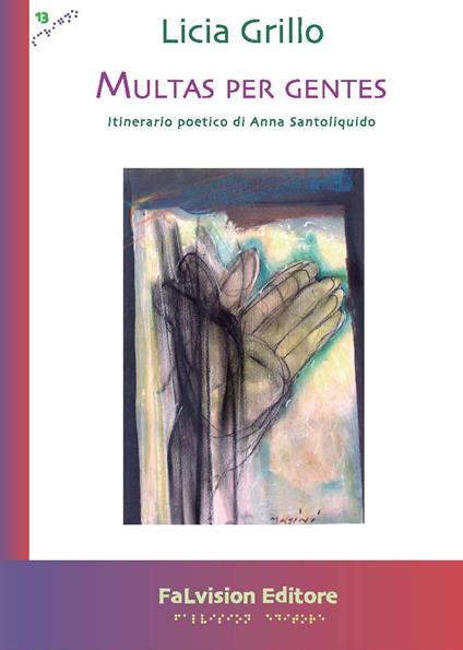 Multas per gentes. Itinerario poetico di Anna Santoliquido - Licia Grillo - copertina