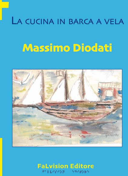 La cucina in barca a vela - Massimo Diodati - copertina