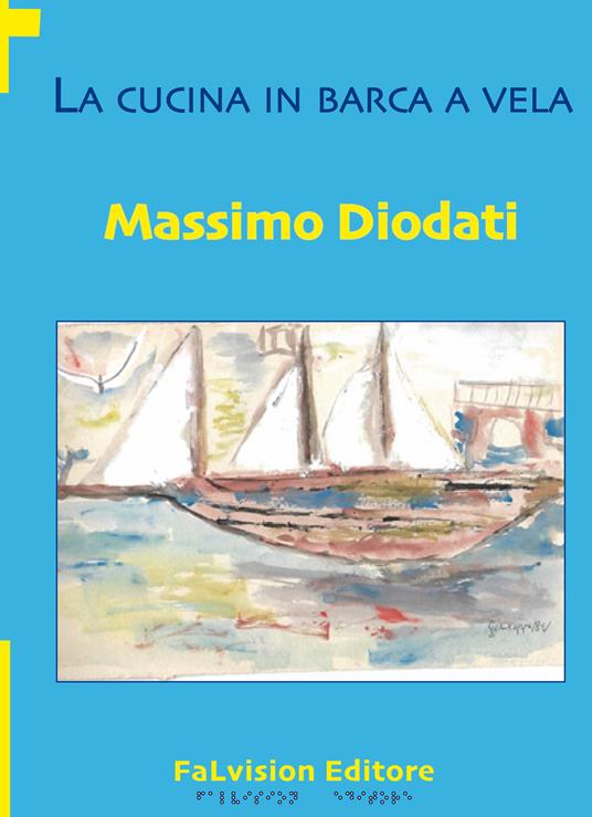 La cucina in barca a vela - Massimo Diodati - copertina