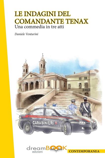 Le indagini del comandante Tenax. Una commedia in tre atti - Daniele Venturini - copertina
