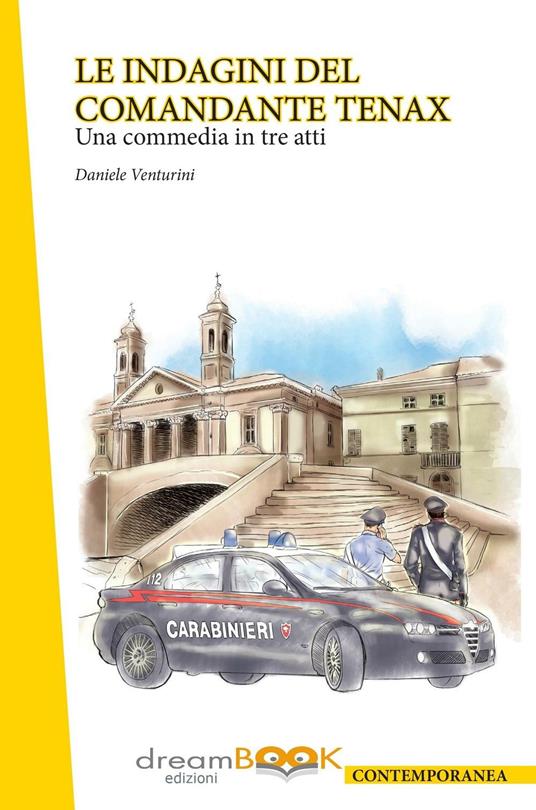 Le indagini del comandante Tenax. Una commedia in tre atti - Daniele Venturini - copertina
