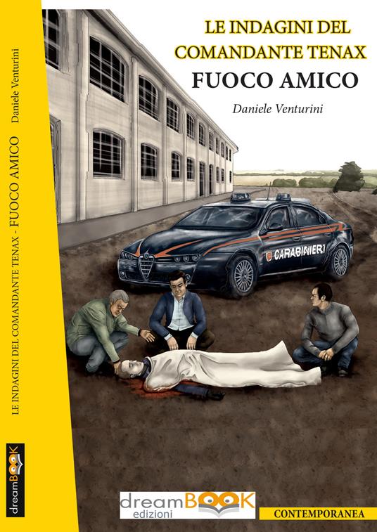 Fuoco amico. Le indagini del comandante Tenax - Daniele Venturini - copertina