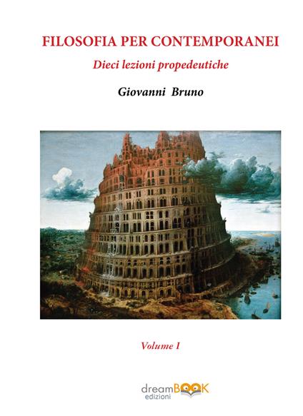 Filosofia per contemporanei. Dieci lezioni propedeutiche. Vol. 1 - Giovanni Bruno - copertina