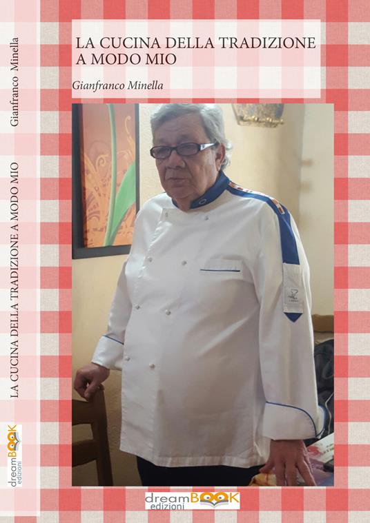 La cucina della tradizione a modo mio - Gianfranco Minella - copertina