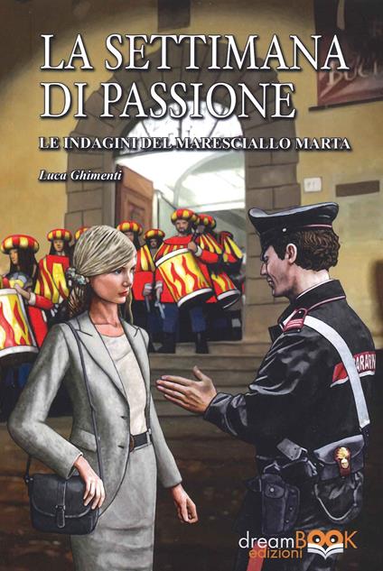 La settimana di passione. Le indagini del maresciallo Marta - Luca Ghimenti - copertina