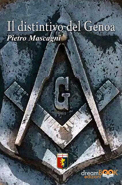 Il distintivo del Genoa - Pietro Mascagni - copertina