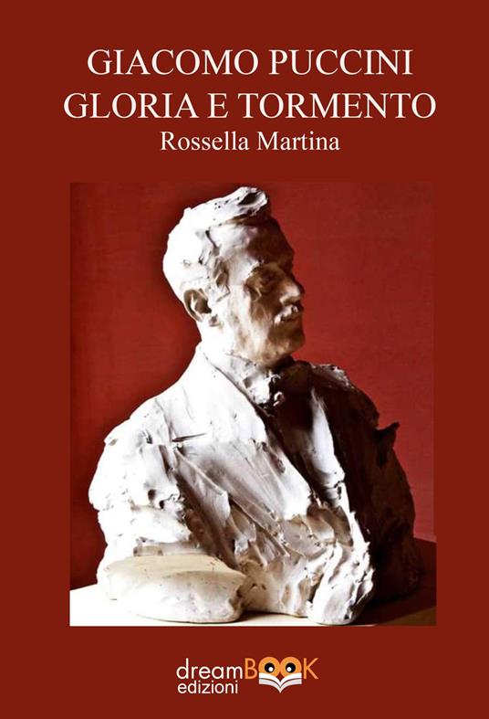 Giacomo Puccini gloria e tormento - Rossella Martina - copertina