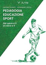 Pedagogia, sport, educazione. Dal calcio a 11 al calcio a 5