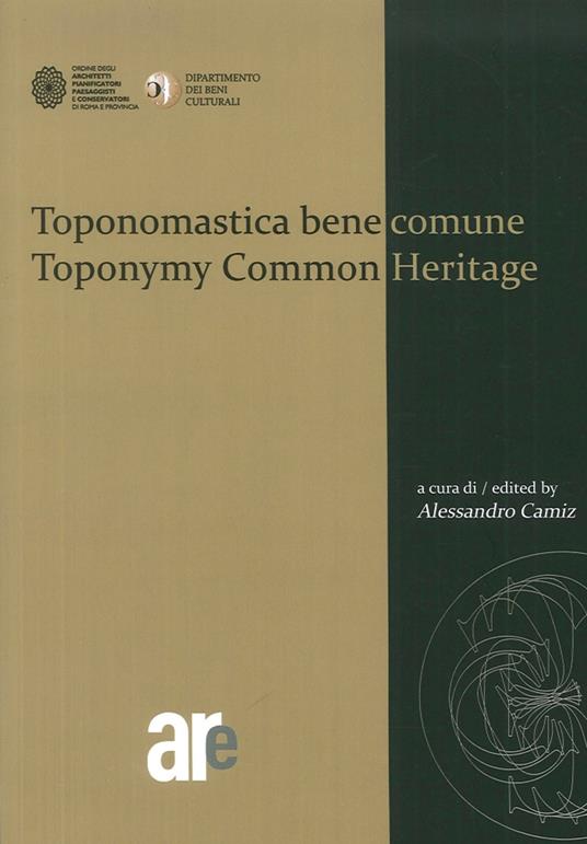 Toponomastica bene comune-Toponomy common heritage. Ediz. bilingue - copertina