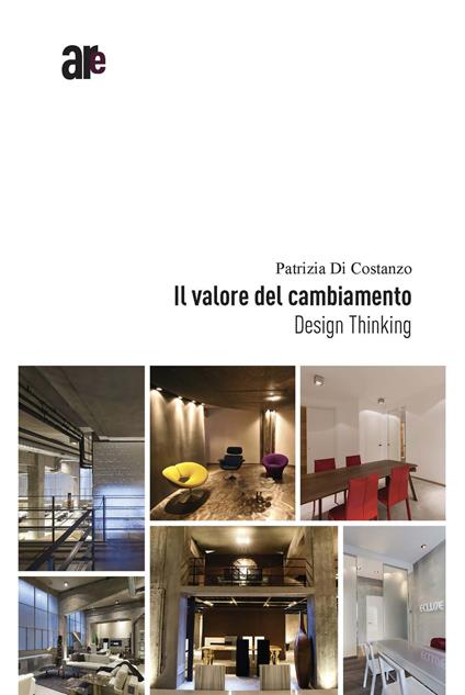 Il valore del cambiamento. Design thinking - Patrizia Di Costanzo - copertina