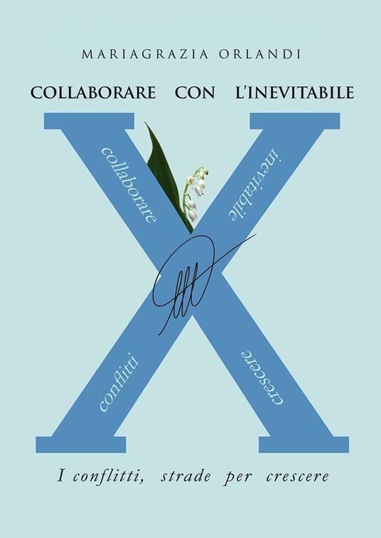 Collaborare con l'inevitabile. I conflitti, strade per crescere - Mariagrazia Orlandi - copertina