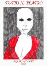 Tutto il teatro - Franco Coletti - copertina