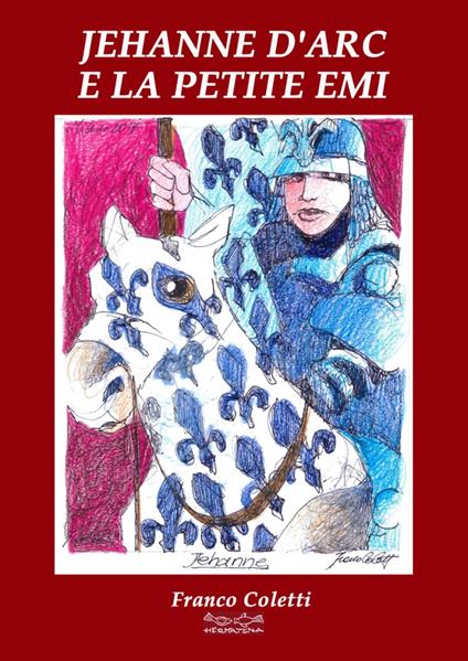 Jehanne d'Arc e la petite Emi - Franco Coletti - copertina