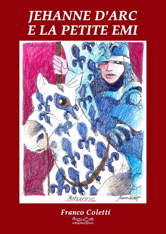 Jehanne d'Arc e la petite Emi - Franco Coletti - copertina