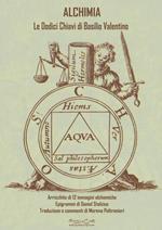 Alchimia. Le dodici chiavi della filosofia. Arricchito di 12 immagini alchemiche. Epigrammi di Daniel Stolcius. Testo latino a fronte