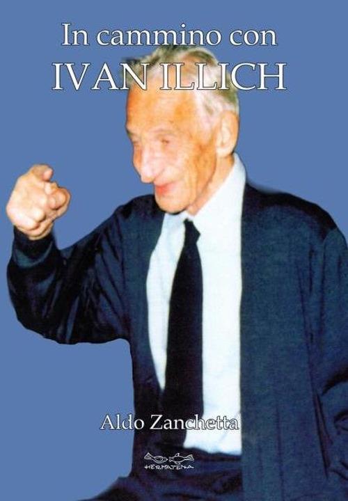 In cammino con Ivan Illich - Aldo Zanchetta - copertina