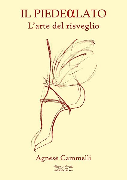 Il piede alato. L'arte del risveglio - Agnese Cammelli - copertina