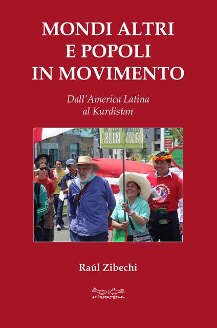 Mondi altri e popoli in movimento. Dall'America Latina al Kurdistan - Raúl Zibechi - copertina