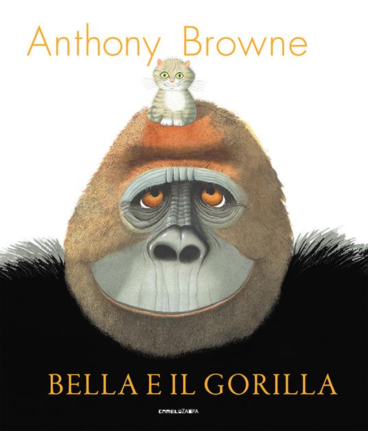 Bella e il gorilla. Ediz. a colori - Anthony Browne - copertina