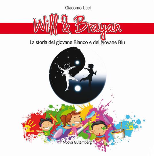 Will & Brayan. La storia del giovane Bianco e del giovane Blu - Giacomo Ucci - copertina