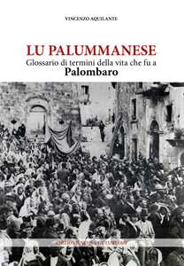 Lu palummanese. Glossario di termini della vita che fu a Palombaro