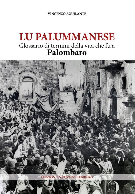 Lu palummanese. Glossario di termini della vita che fu a Palombaro - Vincenzo Aquilante - copertina