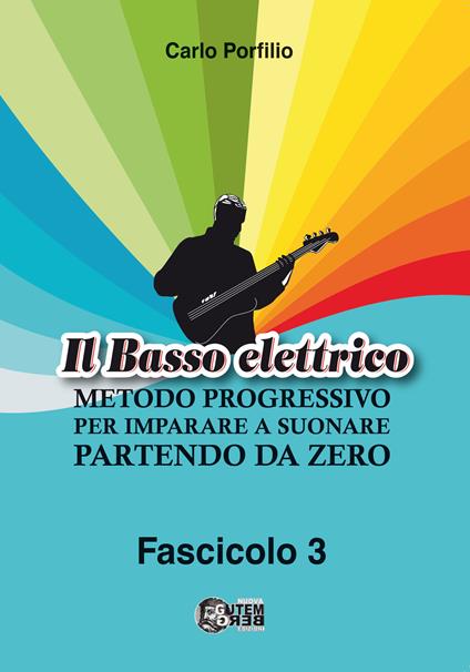 Il basso elettrico. Metodo progressivo per imparare a suonare partendo da zero. Vol. 3 - Valeriano Anastasi - copertina