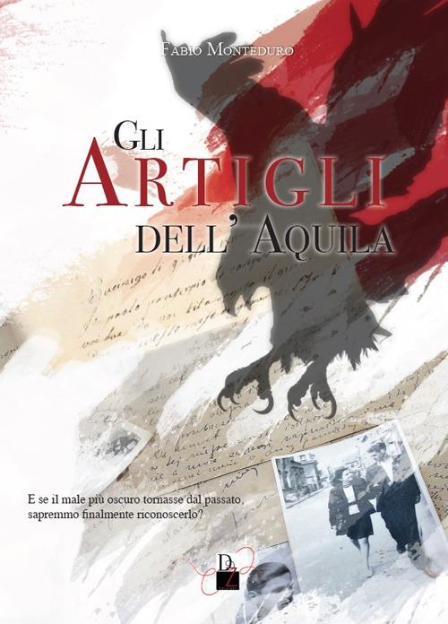 Gli artigli dell'aquila - Fabio Monteduro - copertina