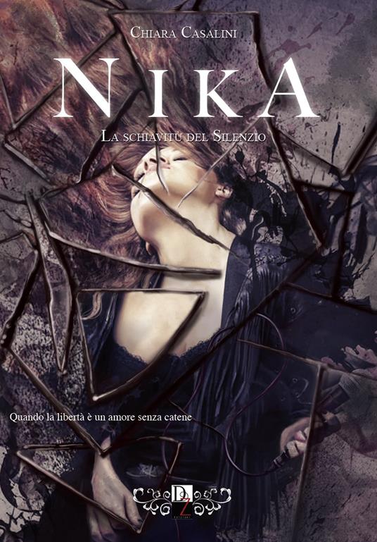 Nika. La schiavitù del silenzio - Chiara Casalini - copertina