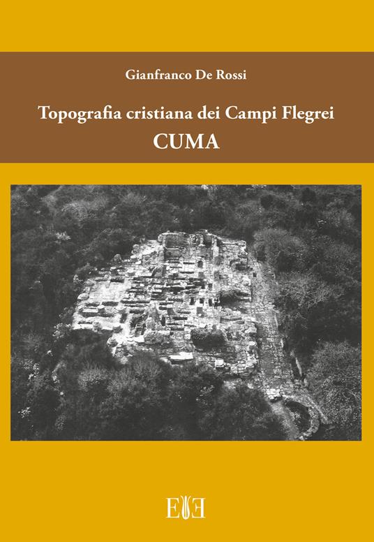 Topografia cristiana dei Campi Flegrei: Cuma - Gianfranco De Rossi - copertina
