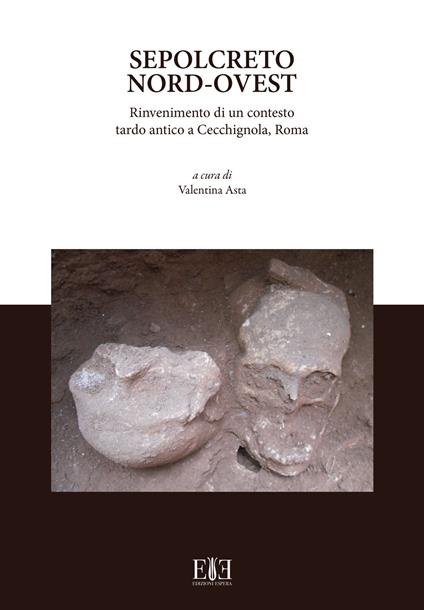 Sepolcreto Nord-Ovest. Rinvenimento di un contesto tardo antico a Cecchignola, Roma - copertina